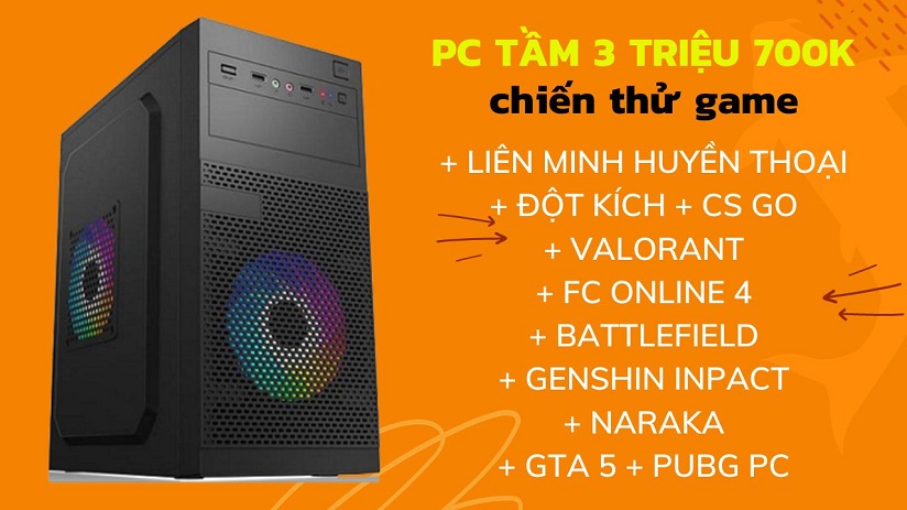  Build PC Giá Tầm 3 Triệu 7 Chiến Game Liên Minh Valorant Đột Kích Cs Go 2 GTA V Naraka Genshin Impact Pubg PC