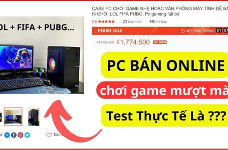áy Tính PC Giá 1 Triệu 770K Chơi Game Mượt Mà Nhưng Test Thực Tế Là