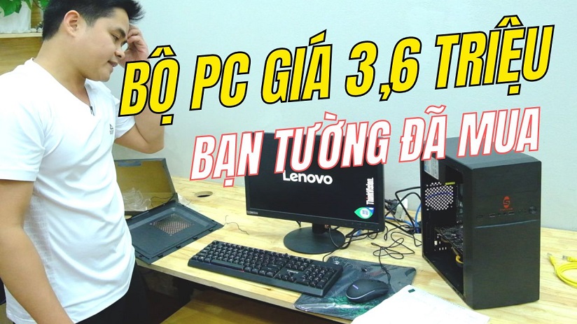  Bộ Máy Tính PC Mua Với Giá 3,6 Triệu Chơi Game