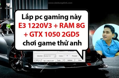 PC Tầm Giá 3 Triệu 8 Cấu Hình PC CPU E3 1220 V3 + GTX 1050 2GD5 + Ram 8GB Test Game